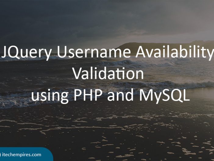 JQuery – Username Availability Validation using PHP and MySQL