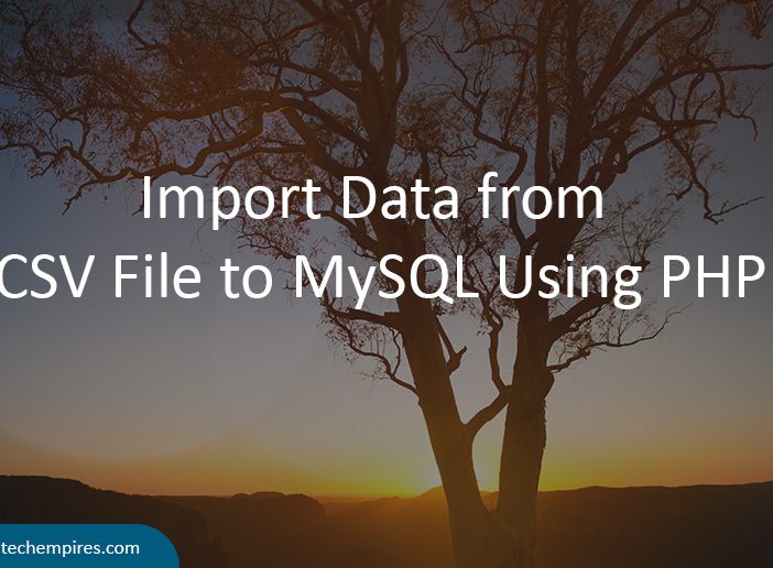 How to Import Data from CSV File to MySQL Using PHP
