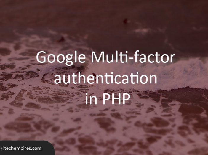 Learn how to use Google Multi factor authentication in PHP