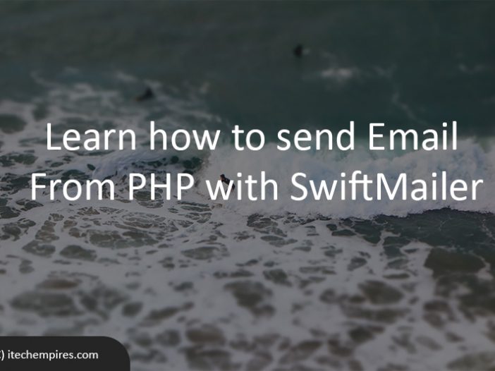 Learn how to send Email From PHP with SwiftMailer