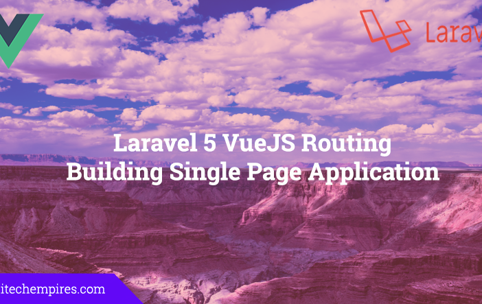 Laravel 5 VueJS Routing Building Single Page Application