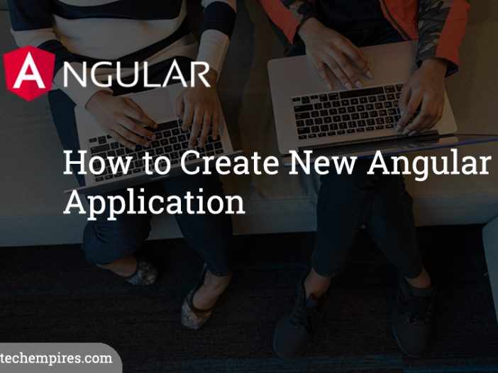 How to Create Angular Application using Angular CLI