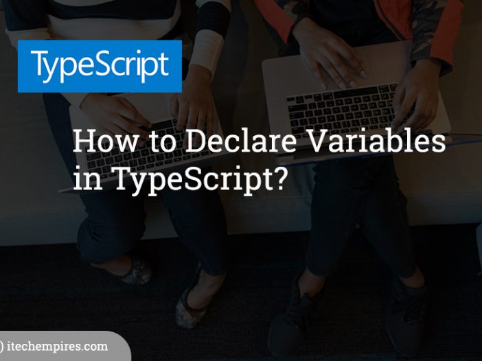 How to Declare Variables in TypeScript?