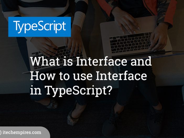 What is Interface and How to use Interface in TypeScript?