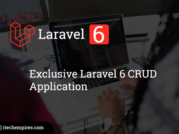 Develop Exclusive Laravel 6 CRUD Application with Input Validations