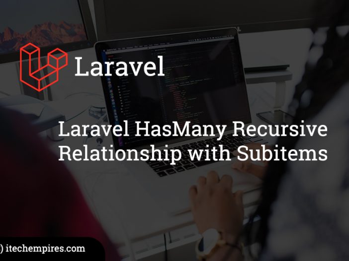 Laravel HasMany Recursive Relationship with Subitems