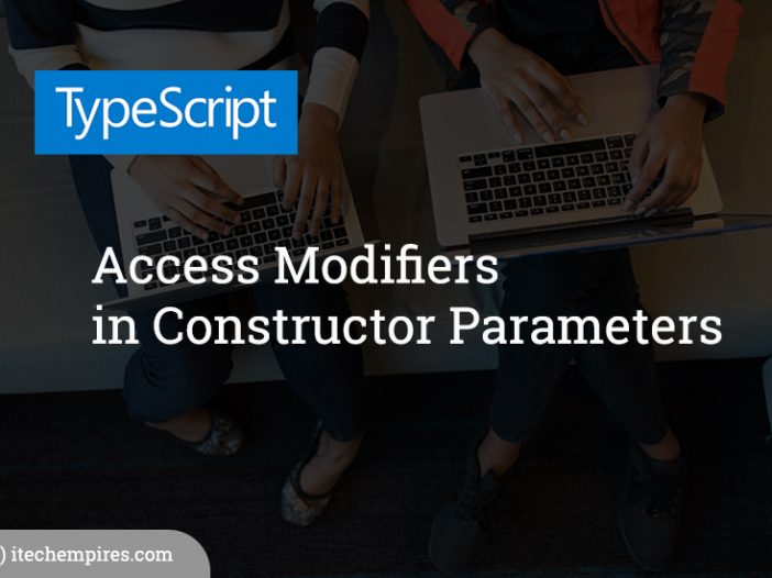 Typescript Access Modifiers in Constructor Parameters